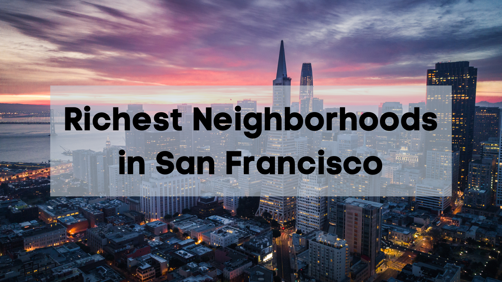 Richest Neighborhoods in San Francisco