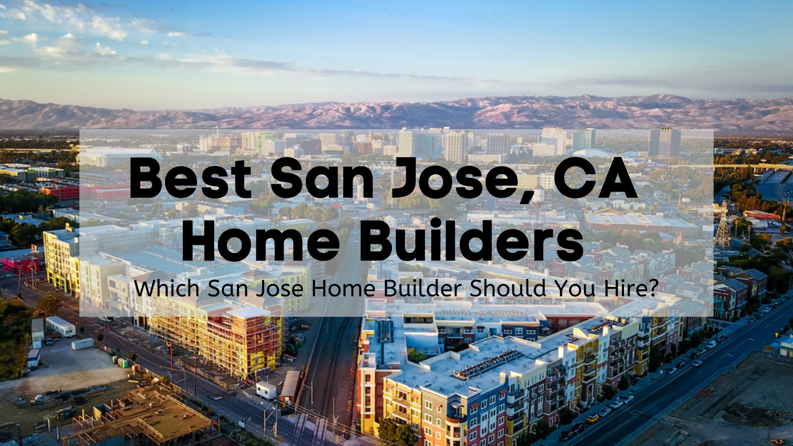 Best San Jose, CA Home Builders