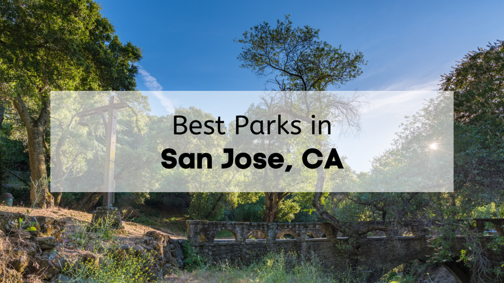 San Jose Parks | 🏞️ Explore the Best 6 Parks in San Jose, CA